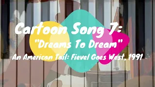 90's Cartoon Song 7: "Dreams To Dream" from An American Tail: Fievel Goes West, 1991