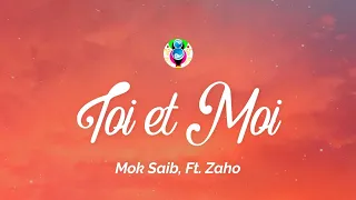 Mok Saib - Toi et Moi (Paroles/Lyrics) Ft. Zaho