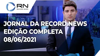 Jornal da Record News - 08/06/2021