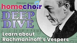 Homechoir DEEP DIVE Exploring the Great Works 2  Rachmaninoff's Vespers (All Night Vigil)