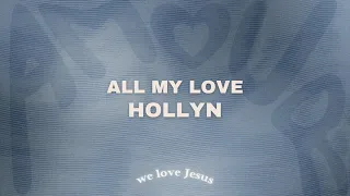 Hollyn - All My Love (sped up)