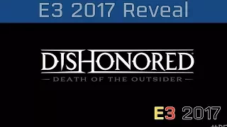 Dishonored: Death of the Outsider - E3 2017 Reveal Trailer [HD]