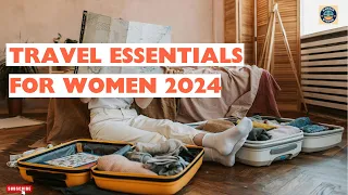 TOP TRAVEL ESSENTIALS FOR WOMEN 2024 | SOLO FEMALE TRAVELER PACKING LIST | ULTIMATE PACKING LIST