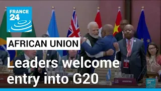 African leaders welcome African Union's entry into G20 • FRANCE 24 English