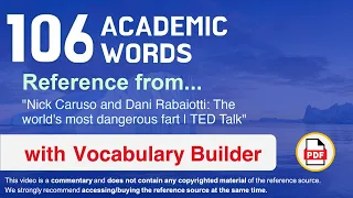 106 Academic Words Ref from "Nick Caruso and Dani Rabaiotti: The world's most dangerous fart | TED"