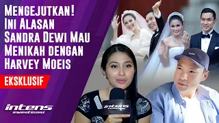 Curhat & Alasan Sandra Dewi Mau Nikah Dengan Harvey Moeis | Intens Investigasi | Eps 3582
