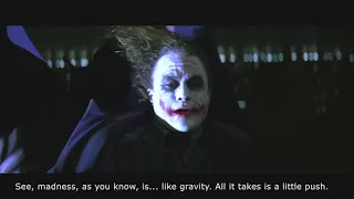 The Dark Knight - See, madness, as you know, is... like gravity. All it takes is a little push.