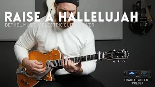 Raise a Hallelujah - Bethel Music - Electric guitar cover // Fractal Axe-FX III, FM9, FM3, AX8