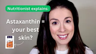 Should You Take Astaxanthin For Better Skin? | Evidence-Based