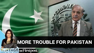 Despite IMF Bailout, Pakistan's Economic Misery is Set to Worsen | Vantage with Palki Sharma