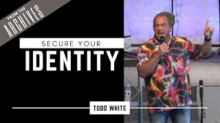 Secure Your Identity in Christ - Todd White