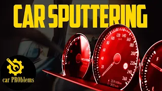 8 Causes Your Car Sputtering. How to Diagnose and Fix?