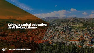 Zahle, la capital educativa de Al Bekaa, Líbano