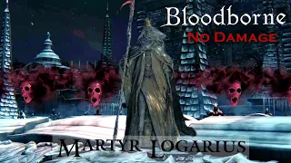 Bloodborne | Martyr Logarius | No Damage | No Parry | No Backstab | HD