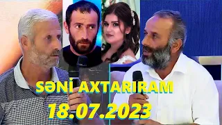 Səni axtarıram 18.07.2023 Tam veriliş / Seni axtariram 18.07.2023 Tam verilish