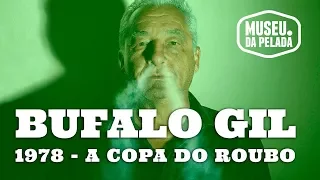 Bufalo Gil   1978   A Copa do Roubo