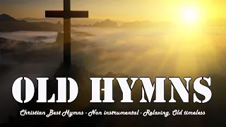 Christian Best Hymns - Non instrumental - Relaxing, Old timeless