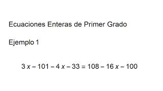 Ecuaciones Enteras de Primer Grado 1