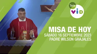 Misa de hoy ⛪ Sábado 16 Septiembre de 2023, Padre Wilson Grajales #TeleVID #MisaDeHoy #Misa