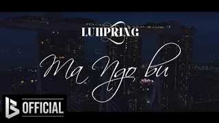 Lu Hpring - Ma Ngo Bu [Official M/V]