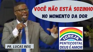 VOCÊ NÃO ESTÁ SOZINHO | PASTOR LUCAS REIS | SEDE MUNDIAL