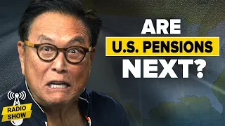 U.S. Pension Crisis Much Worse Than We Thought - Robert Kiyosaki, Ted Siedle