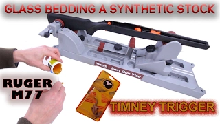 Glass Bedding Synthetic Stock - Timney Trigger Ruger M77 Install