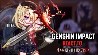 🩷✨ Fatui Habingers React to 4.6 Cutscenes || Gacha Club || Genshin Impact