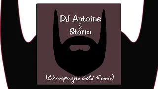 DJ Antoine  feat Storm   WokeUpLikeThis Champagne Gold Remix