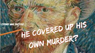 The Greatest Murder Mystery (Maybe) of the Art World: the Death of Vincent Van Gogh