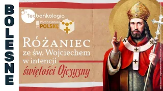 Różaniec Teobańkologia ze św. Wojciechem w intencji świętości Ojczyzny 23.04 Wtorek