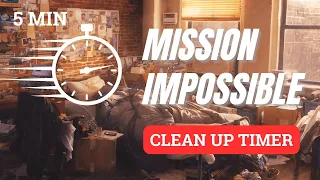 Clean Up Timer Mission Impossible 5 Minute  || Tidy Up Timer Mission Impossible
