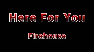 Here For You - Firehouse(Lyrics)