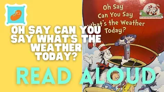 Oh Say Can You Say What’s The Weather Today? By Tish Rabe - Cat In The Hat Read Aloud