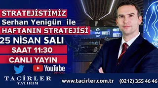 Stratejistimiz Serhan Yenigün ile HAFTANIN STRATEJİSİ