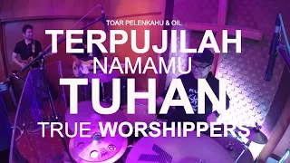 Terpujilah NamaMu Tuhan (TW Version) Toar Pelenkahu Drum Cam