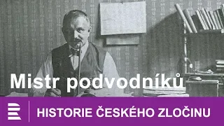 Historie českého zločinu: Mistr podvodníků