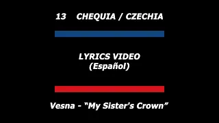 ESC 2023 Semifinal 1 13 CZECHIA Vesna - "My Sister's Crown" (Lyrics Video) (Español)