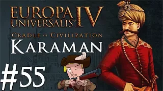 Europa Universalis 4 | Cradle of Civilization | Karaman | Part 55