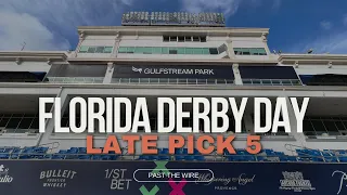 Florida Derby Day Late Pick 5 Horse Racing Picks For Kentucky Derby and Kentucky Oaks Prep Races