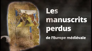 Les manuscrits perdus de l’Europe médiévale