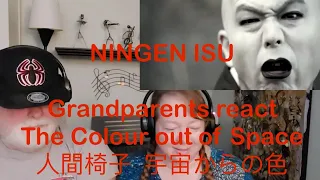 NINGEN ISU - The Colour out of Space  - Grandparents from Tennessee (USA)  react 人間椅子  宇宙からの色