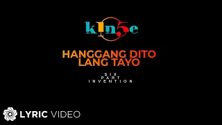 Hanggang Dito Lang Tayo - Six Part Invention (Lyrics)