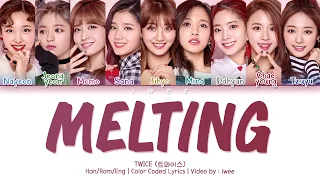 TWICE (트와이스) - Melting (녹아요) (Han|Rom|Eng) Color Coded Lyrics/한국어 가사