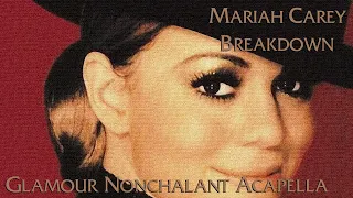 Mariah Carey - Breakdown (Glamour Nonchalant Acapella) #Butterfly25