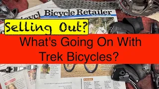 Is Trek Bicycles Being Sold? The Shocking Signs We Can't Ignore! The State of the Cycling Industry