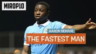 AARON NEMANE ✭ MAN. CITY ✭ THE FASTEST MAN | Skills & Goals |