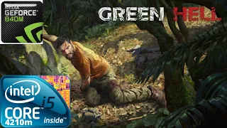 Green Hell на слабом ноутбуке Geforce 840m - i5-4210m Gameplay