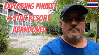 Exploring Phuket Abandoned 4 Star Resort 4K