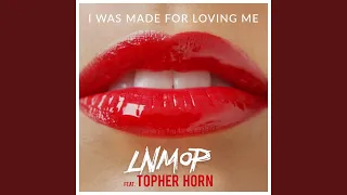 I Was Made for Loving Me (feat. Topher Horn)